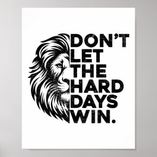 Don't Let The Hard Days Win Motivational Lion Gym  Poster