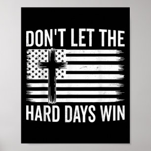 Dont Let The Hard Days Win Motivational Vintage Us Poster