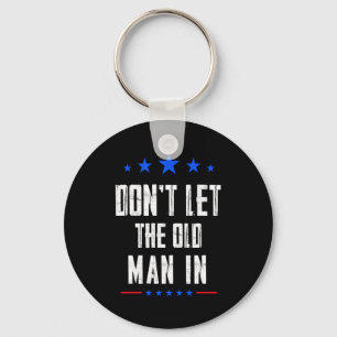 Dont Let The Old Man In _1 Key Ring