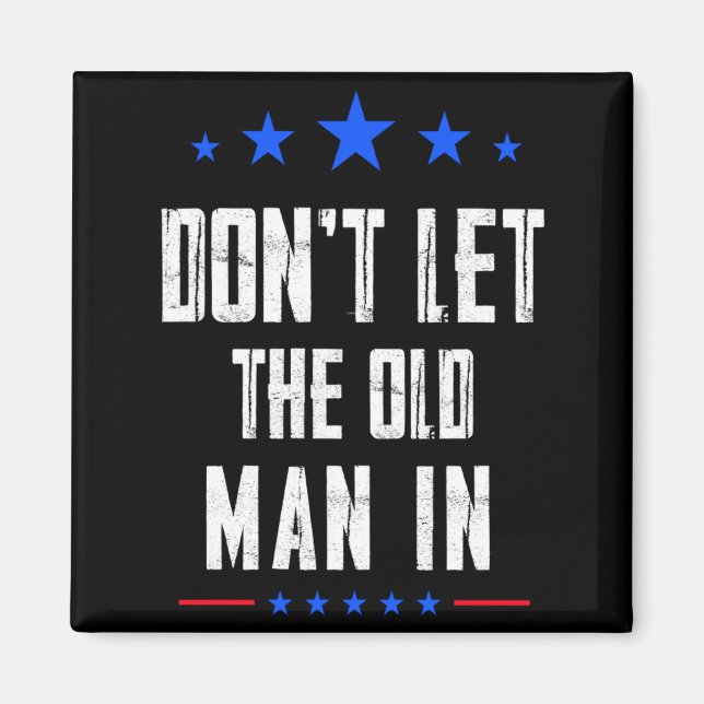 Dont Let The Old Man In _1  Magnet (Front)