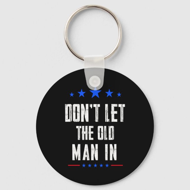 Dont Let The Old Man In  Key Ring (Front)