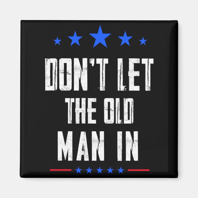 Dont Let The Old Man In  Magnet (Front)