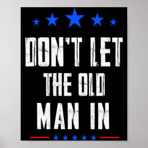Dont Let The Old Man In  Poster