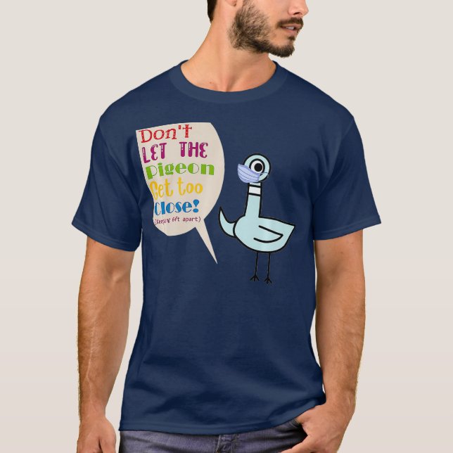 Dont Let The Pigeon Get Too Close Premium T-Shirt (Front)