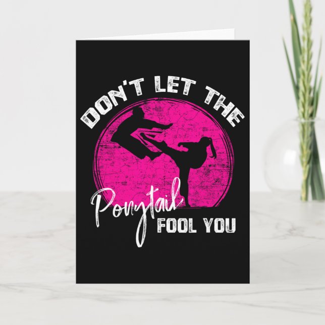 Dont Let The Ponytail Fool You Funny Karate Gift  Card (Front)