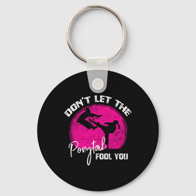 Dont Let The Ponytail Fool You Funny Karate Gift  Key Ring (Front)