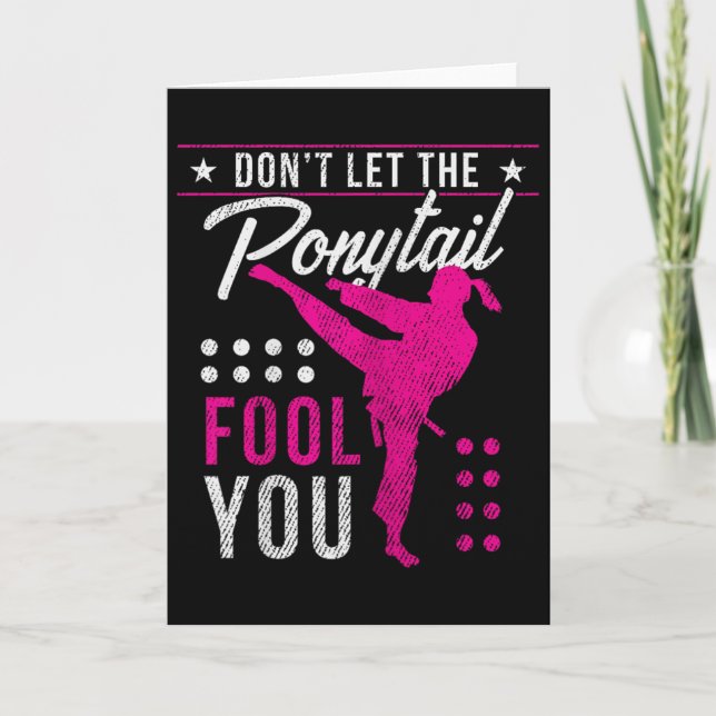 Dont Let The Ponytail Fool You Funny Karate Girl  Card (Front)