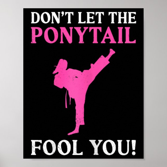 Don't Let The Ponytail Fool You Karate Fighter Mar Poster (Front)