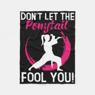 Don't Let The Ponytail Fool You - Karate Martial A Fleece Blanket