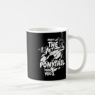 Don't Let The Ponytail Fool You, Kickboxing Women Coffee Mug