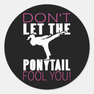 Don't Let The Ponytail Fool You Martial Arts Fight Classic Round Sticker