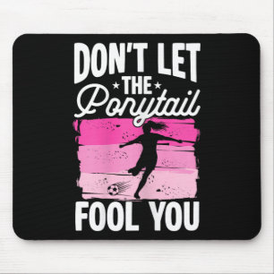 Don't Let The Ponytail Fool You Soccer Girl Ponyta Mouse Pad