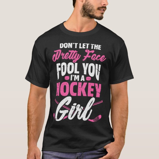 Don't Let The Pretty Face Fool You Hockey Girl Gif T-Shirt (Front)