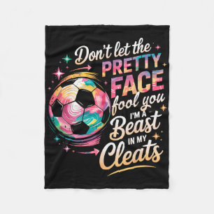 Don't Let The Pretty Face Fool You I'm A Beast In Fleece Blanket