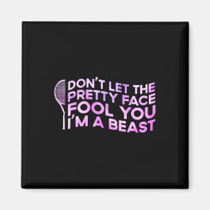 Dont Let The Pretty Face Fool You Im A Beast Sport Magnet