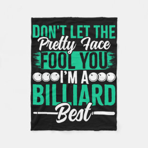 Dont Let The Pretty Face Fool You Im A Billiard Be Fleece Blanket