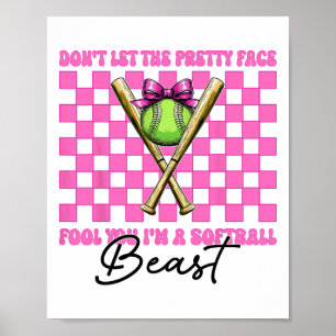 Don't Let The Pretty Face Fool You I'm A Softll Be Poster