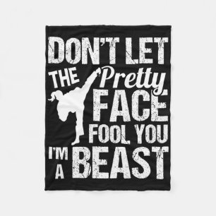 Dont Let The Pretty Face Fool You Karate Taekwondo Fleece Blanket