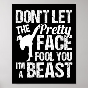 Dont Let The Pretty Face Fool You Karate Taekwondo Poster