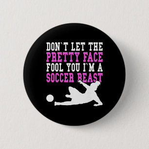 Don't Let The Pretty Face Fool You Women Girls Soc 6 Cm Round Badge