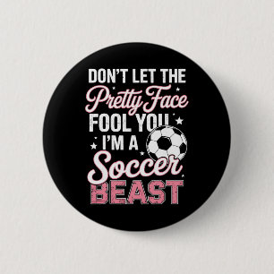 Don't Let The Pretty Face Fool You Women Girls Soc 6 Cm Round Badge