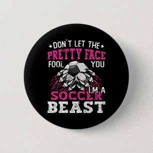 Don't Let The Pretty Face Fool You Women Girls Soc 6 Cm Round Badge