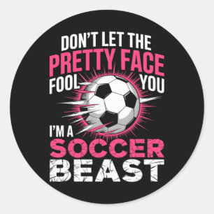 Don't Let The Pretty Face Fool You Women Girls Soc Classic Round Sticker