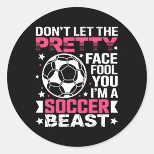 Don't Let The Pretty Face Fool You Women Girls Soc Classic Round Sticker
