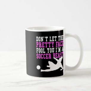 Don't Let The Pretty Face Fool You Women Girls Soc Coffee Mug