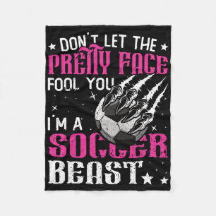 Don't Let The Pretty Face Fool You Women Girls Soc Fleece Blanket