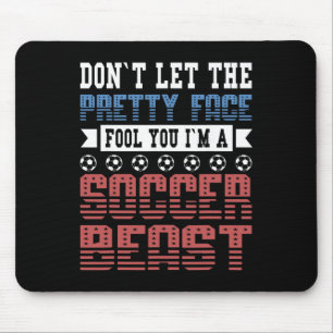 Don't Let The Pretty Face Fool You Women Girls Soc Mouse Pad