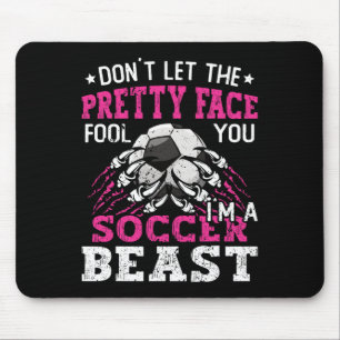 Don't Let The Pretty Face Fool You Women Girls Soc Mouse Pad