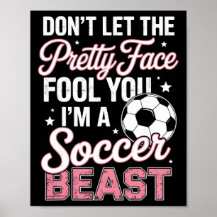 Don't Let The Pretty Face Fool You Women Girls Soc Poster
