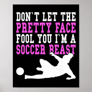 Don't Let The Pretty Face Fool You Women Girls Soc Poster