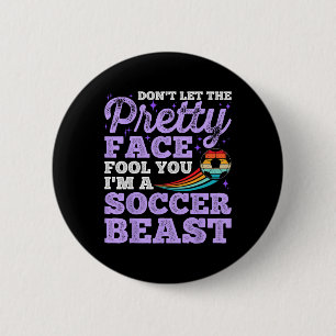 Don't Let The Pretty Face Fool You Women Teen Girl 6 Cm Round Badge