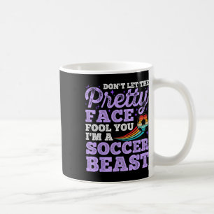 Don't Let The Pretty Face Fool You Women Teen Girl Coffee Mug