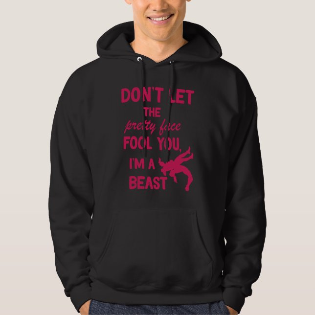 don't let the pretty face fool you wrestling girls hoodie (Front)