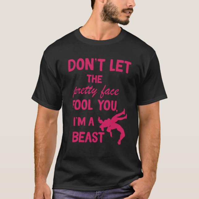 don't let the pretty face fool you wrestling girls T-Shirt (Front)