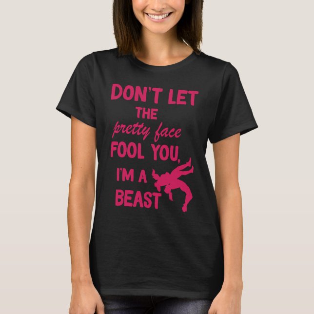 don't let the pretty face fool you wrestling girls T-Shirt (Front)