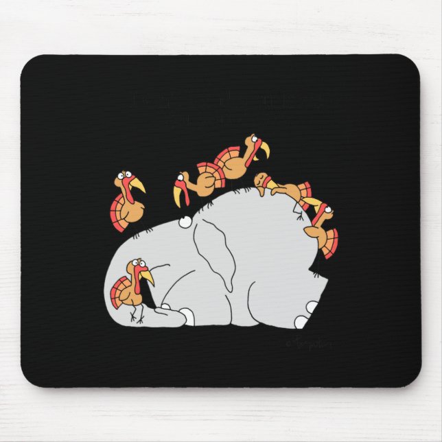 Dont Let The Turkeys Get You Down  Mouse Pad (Front)