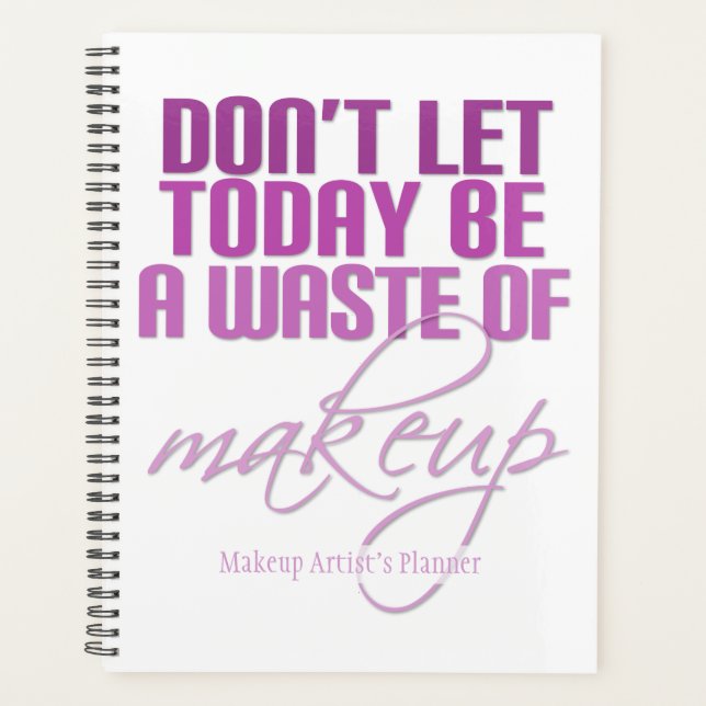 Don't let today be a waste of makeup Pink Planner (Front)