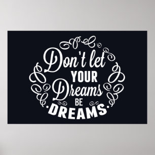 Don't let your dreams be dreams poster