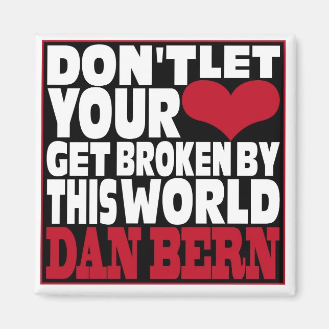 Don't Let Your Heart Get Broken Magnet (Front)