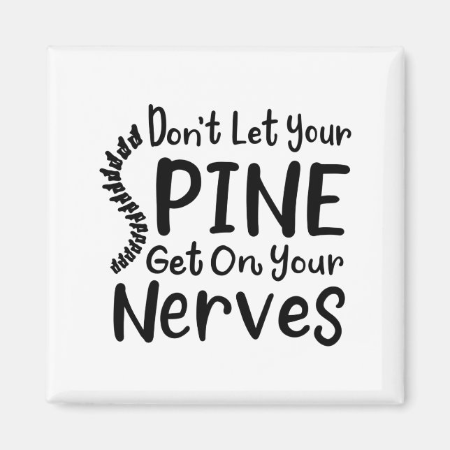 Dont Let Your Sne Get On Nerves Chiropractor  Magnet (Front)