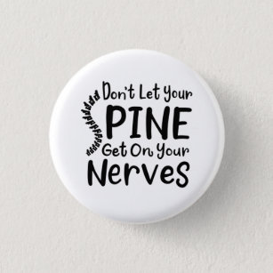 Don't Let Your Spine Get on Nerves Chiropractor 3 Cm Round Badge