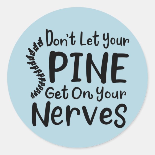 Don't Let Your Spine Get on Nerves Chiropractor Classic Round Sticker (Front)