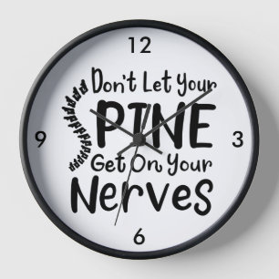 Don't Let Your Spine Get on Nerves Chiropractor Clock