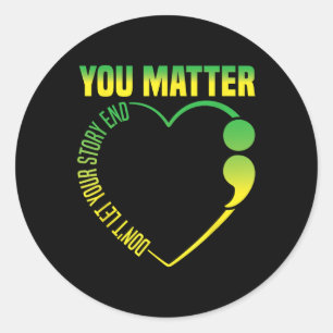 Dont Let Your Story End Semicolon Mental Health Aw Classic Round Sticker