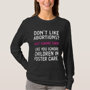 Don't Like Abortion Just Ignore It - Democratic Pr T-Shirt