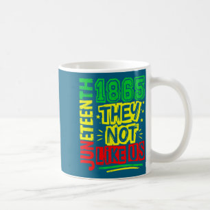Don't like freedom black history juneteenth 1865 coffee mug